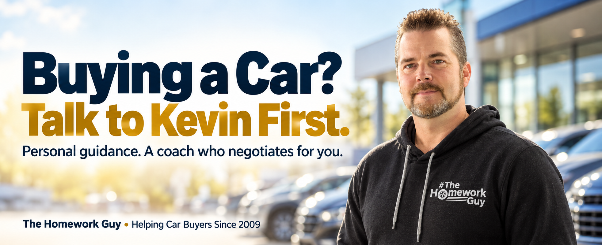 Talk to Kevin Hunter at The Homework Guy for friendly car buying guidance